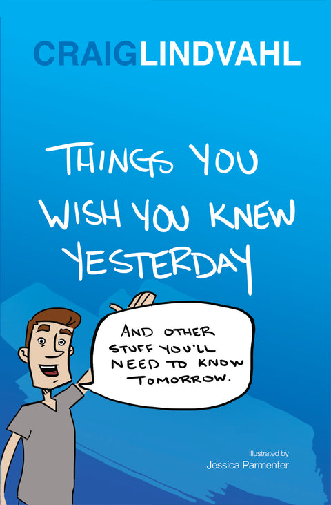 Things You Wish You Knew Yesterday